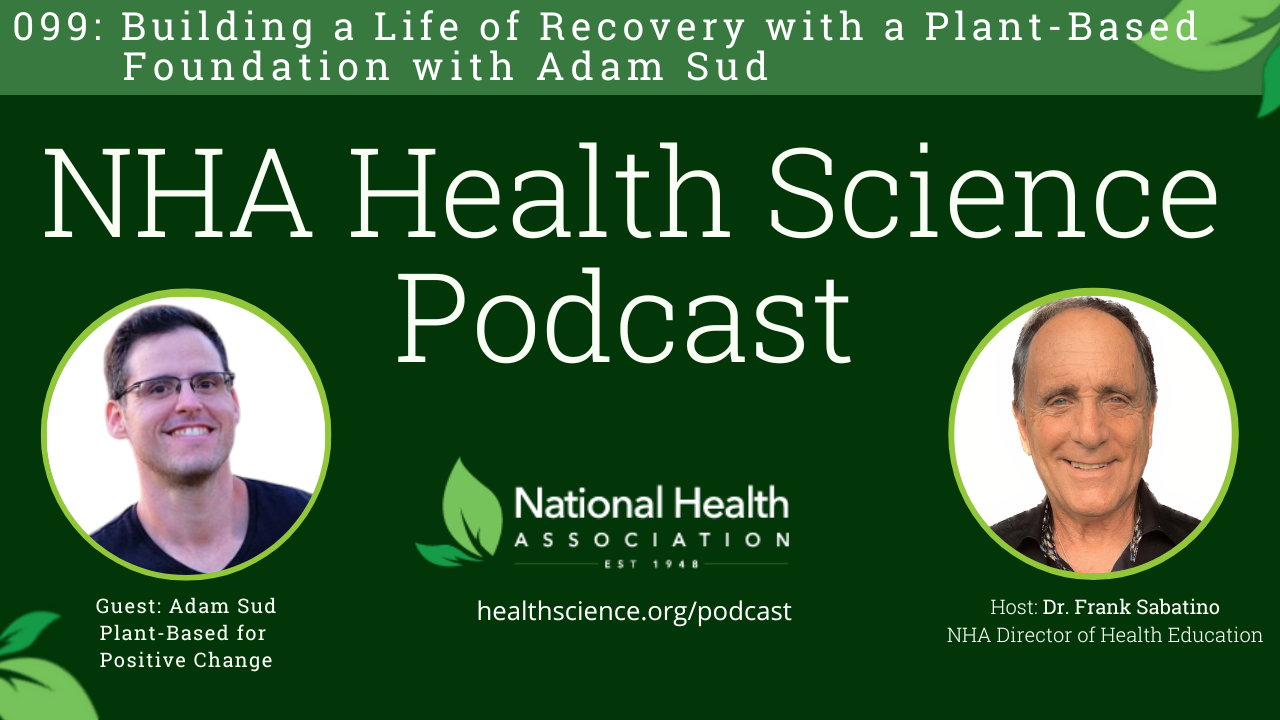 099: Building a Life of Recovery with a Plant-Based Foundation with Adam Sud